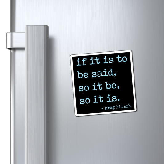 If It Is To Be Said Magnet