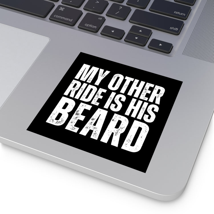 My Other Ride Is His Beard Square Stickers - Fandom-Made