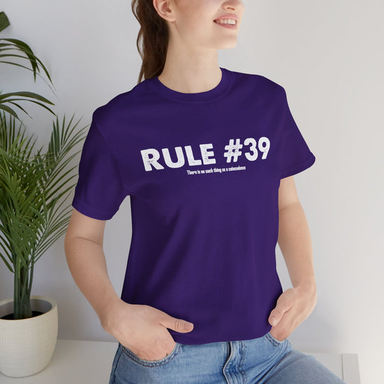 Rule 39 No Coincidences T-Shirt - Fandom-Made