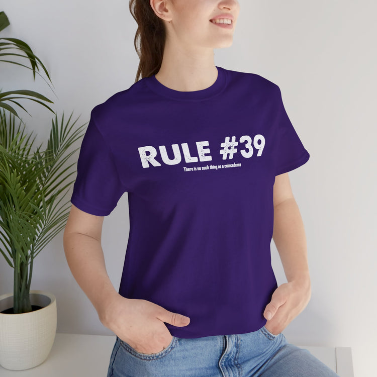 Rule 39 No Coincidences T-Shirt - Fandom-Made