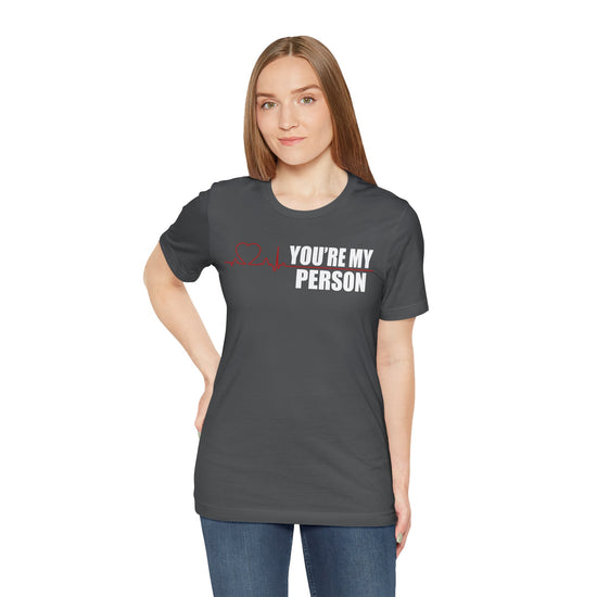 You're My Person Unisex T-Shirt - Fandom-Made