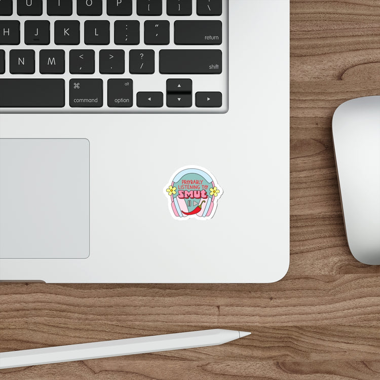 Listening To Smut Die-Cut Sticker