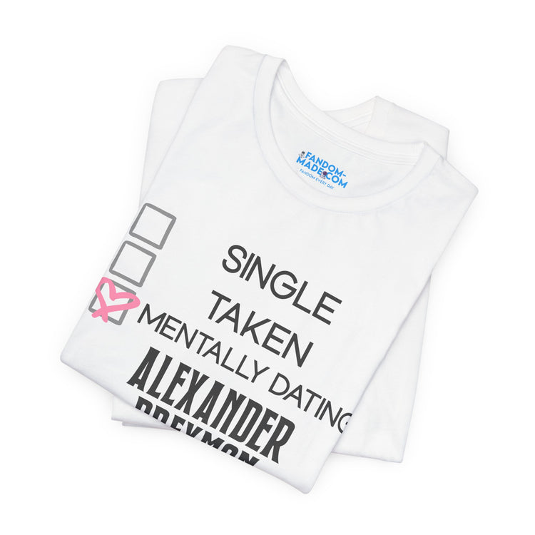 Mentally Dating Alexander Dreymon Unisex T-Shirt - Fandom-Made