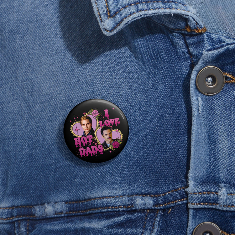 I Love Hot Dads Pin - Fandom-Made