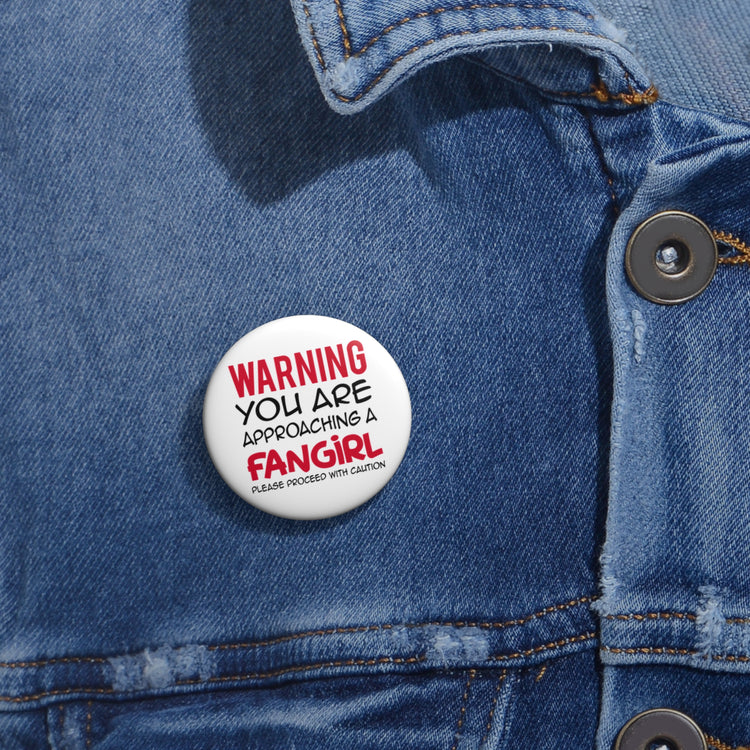 Warning Fangirl Pin - Fandom-Made