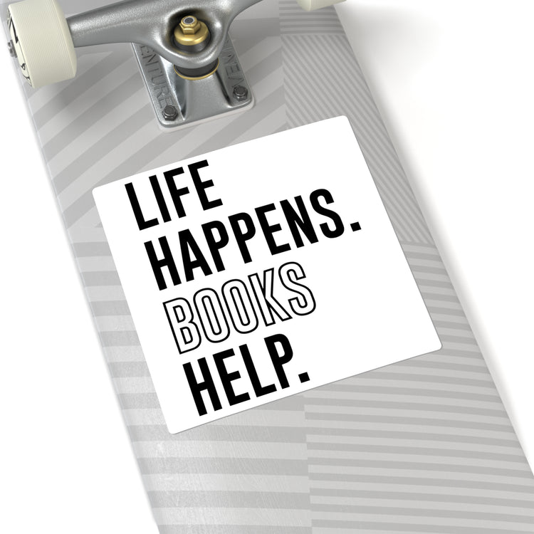 Life Happens Sticker