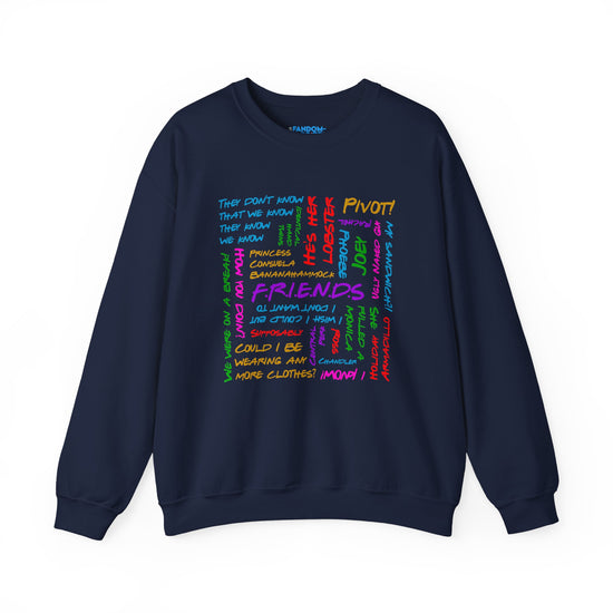 Friends Phrases Sweatshirt - Fandom-Made