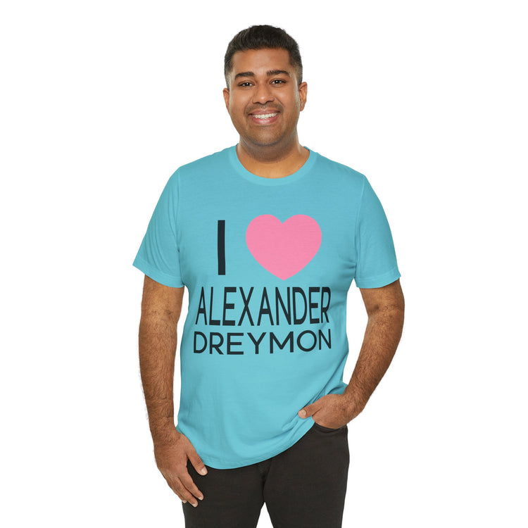 I Love Alexander Dreymon Unisex T-Shirt - Fandom-Made