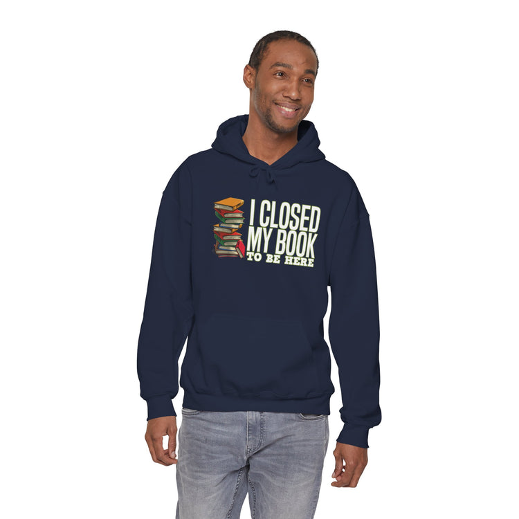 Closed My Book To Be Here Unisex Hoodie