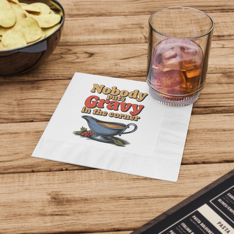 Nobody Puts Gravy In The Corner Napkins