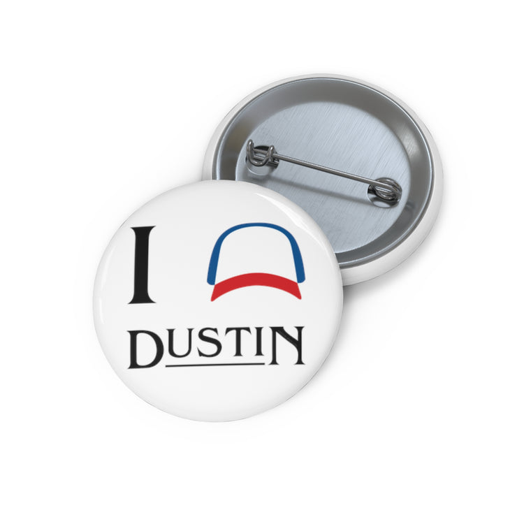 I Love Dustin (Henderson) Pins - Fandom-Made