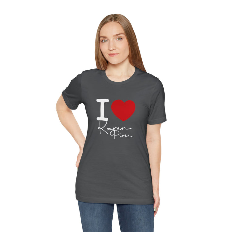 I Love Karen Pirie T-Shirt