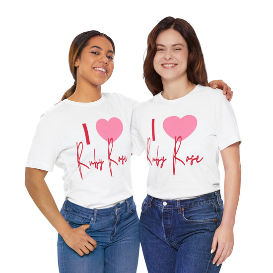I Love Ruby Rose Unisex T-Shirt - Fandom-Made