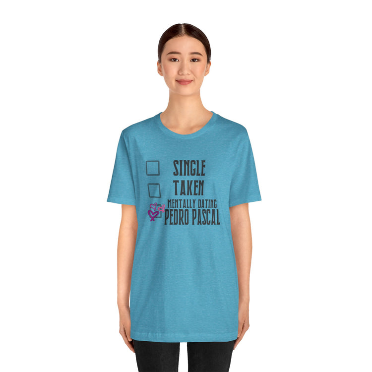 Mentally Dating Pedro Pascal T-Shirt