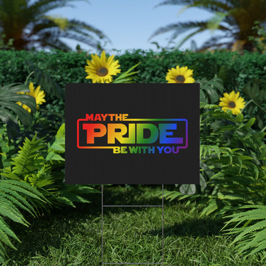 Pride Be With You Yard Sign - Fandom-Made