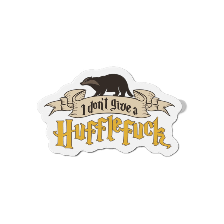 I Don't Give A Hufflepuff Die-Cut Magnet