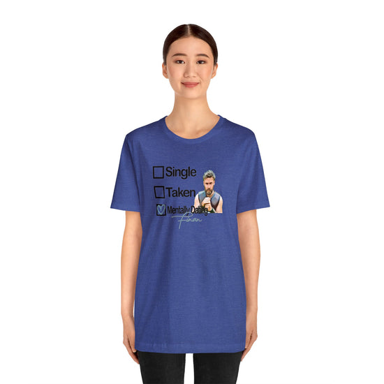 Mentally Dating Finan T-Shirt - Fandom-Made