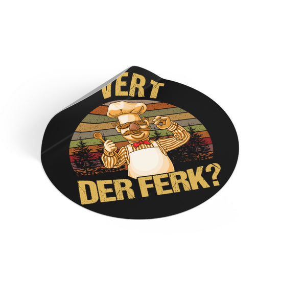 Vert Der Ferk? Round Vinyl Stickers - Fandom-Made