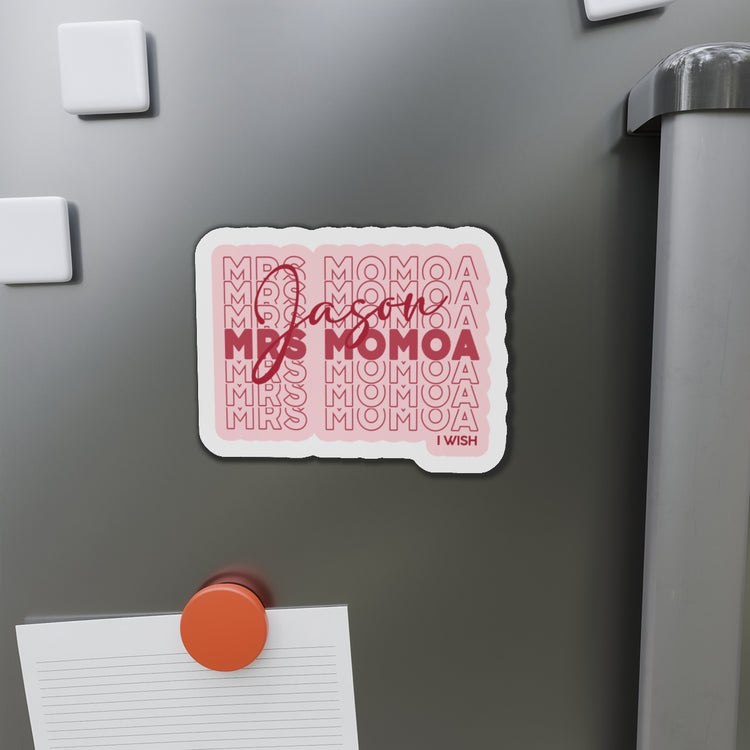 Mrs. Momoa Die-Cut Magnet
