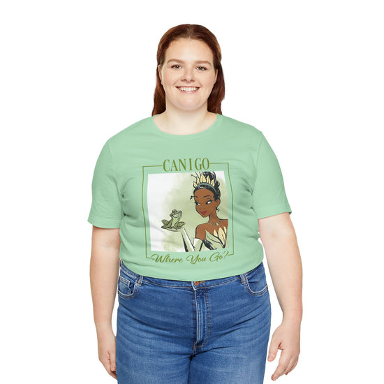 Can I Go Where You Go Unisex T-Shirt - Fandom-Made