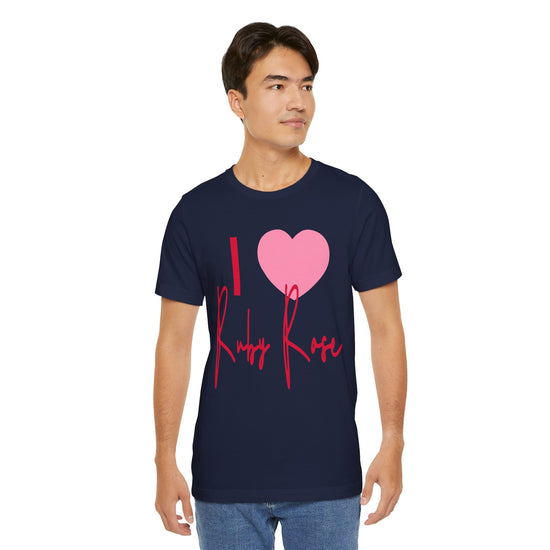 I Love Ruby Rose Unisex T-Shirt - Fandom-Made