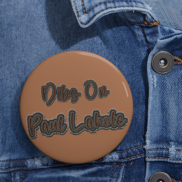 Dibs On Paul Lahote Pin