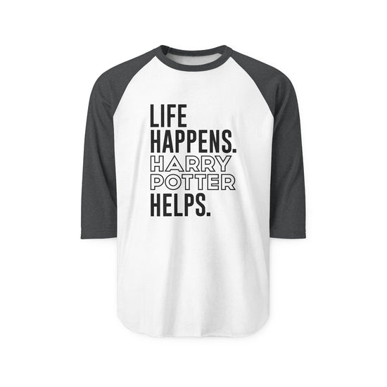 Life Happens Harry Potter Helps 3/4 Raglan Shirt - Fandom-Made
