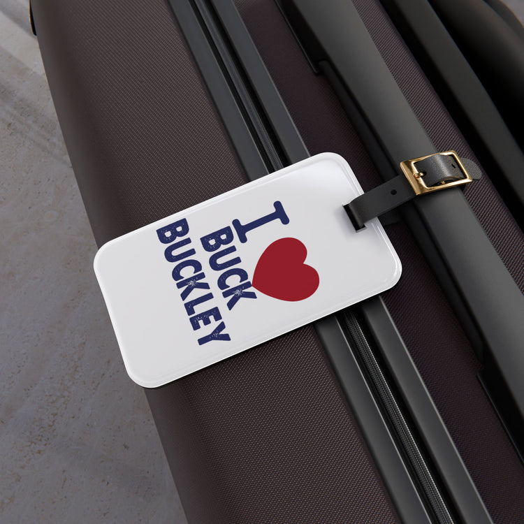 I Love Buck Buckley Luggage Tag