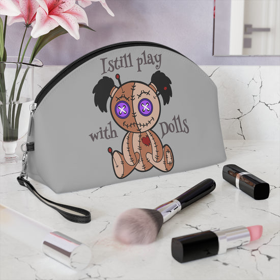 I Still Play With Dolls Makeup Bag - Fandom-Made