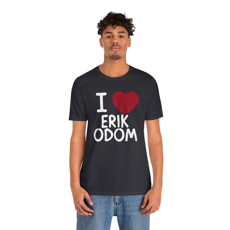 I Love Erik Odom T-Shirt - Fandom-Made