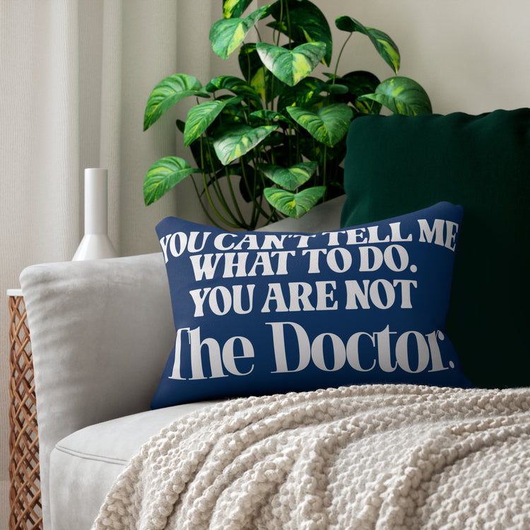 You're Not The Doctor Pillow