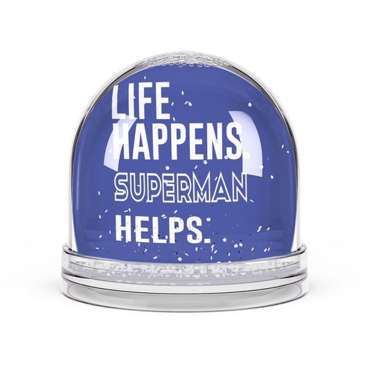 Life Happens Superman Helps Snow Globe