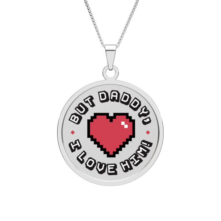 But Daddy I Love Him Round Photo Pendant