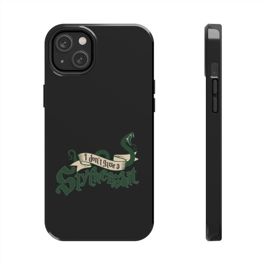 I Don't Give A Slytherin Phone Case