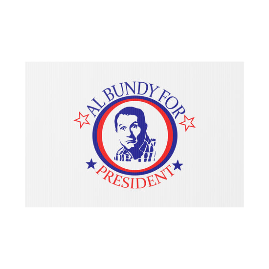 Al Bundy For President Plastic Yard Sign - Fandom-Made