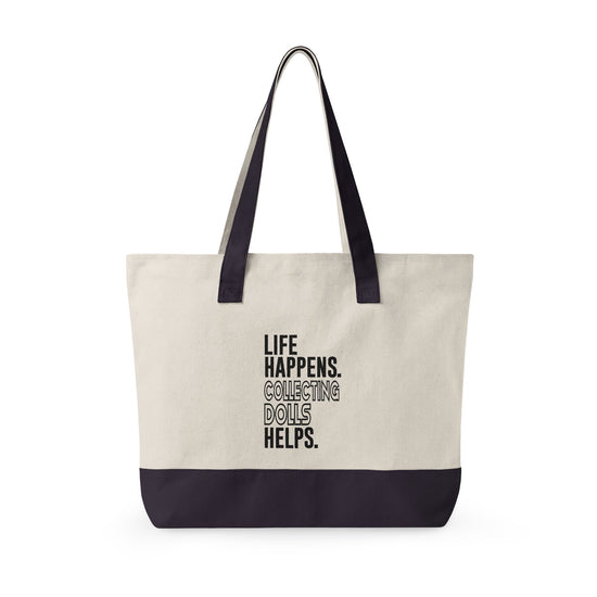 Life Happens Collecting Dolls Helps Zippered Canvas Tote - Fandom-Made