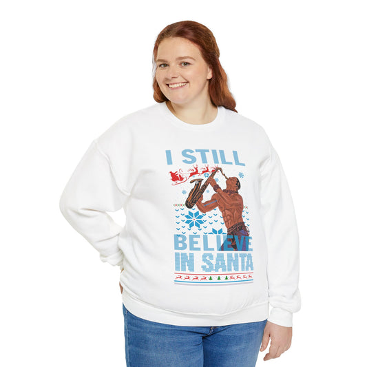 I Still Believe In Santa Sweatshirt