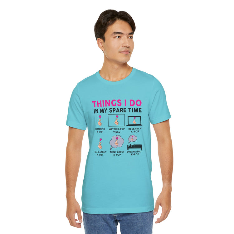 Things I Do In My Spare Time K-pop Unisex T-Shirt