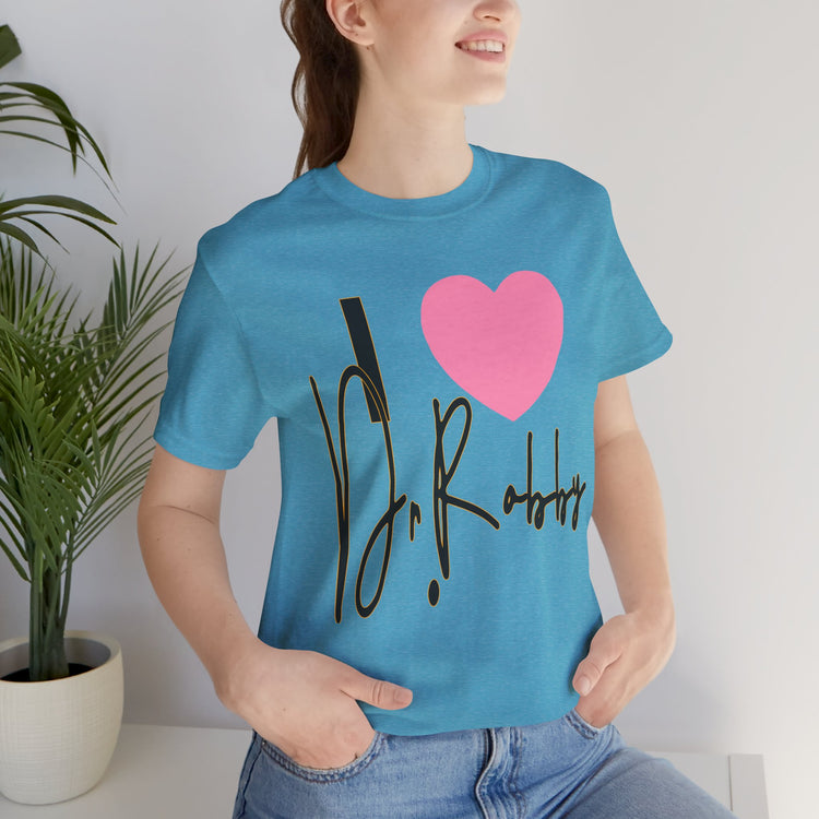 I Love Dr. Robby Unisex T-Shirt - Fandom-Made