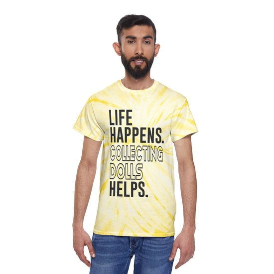Life Happens Collecting Dolls Helps Tie-Dye Tee - Fandom-Made