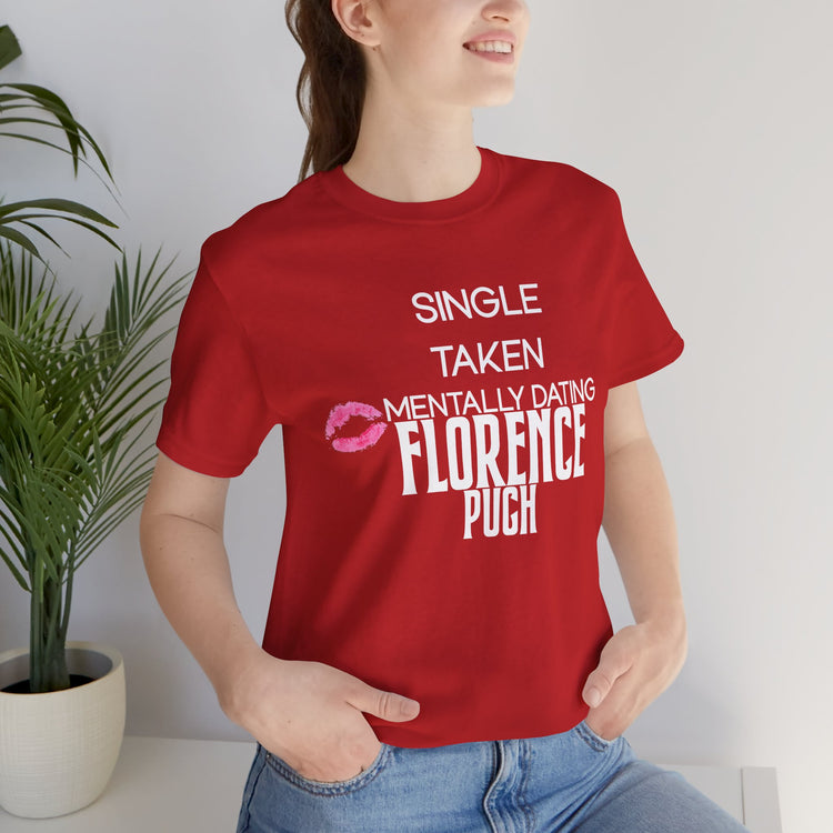 Mentally Dating Florence Pugh Unisex T-Shirt - Fandom-Made