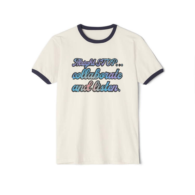 Alright Stop Collaborate and Listen Ringer T-Shirt - Fandom-Made