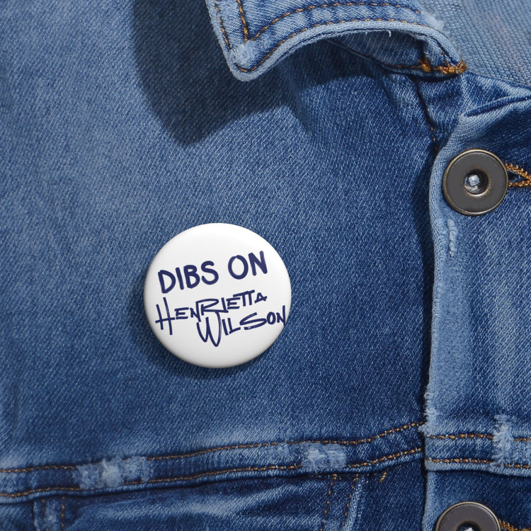 Dibs On Henrietta Wilson Pin - Fandom-Made