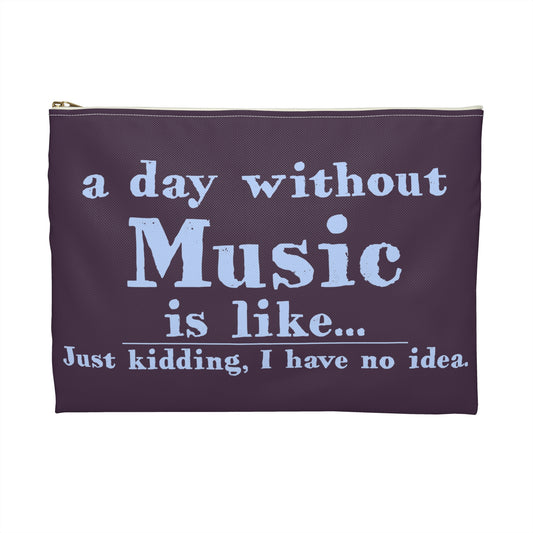 A Day Without Music Pouch