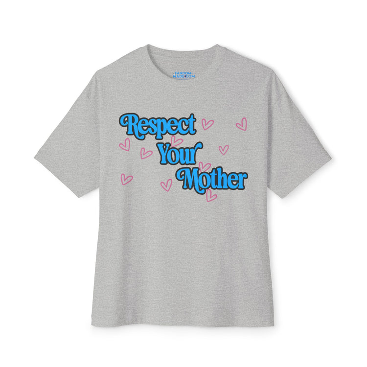 Respect Your Mother Unisex Oversized Boxy Tee