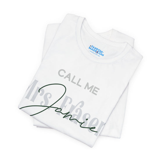 Call Me Mrs. Fraser Unisex T-Shirt - Fandom-Made