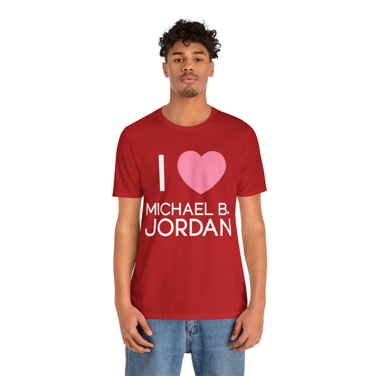 I Love Michael B. Jordan Unisex T-Shirt - Fandom-Made
