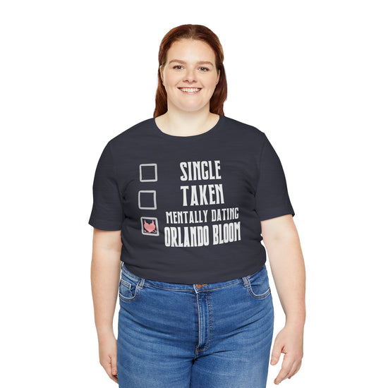 Mentally Dating Orlando Bloom T-Shirt - Fandom-Made
