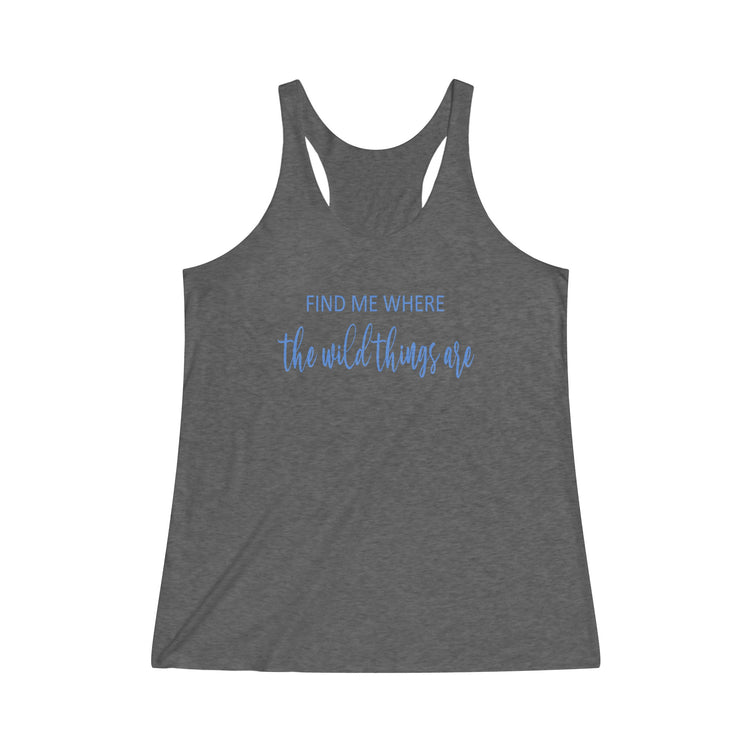 Find Me Where Tri-Blend Racerback Tank - Fandom-Made