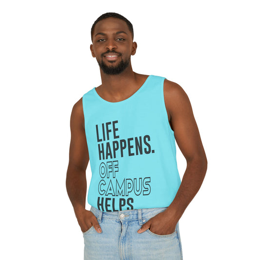 Life Happens Off Campus Helps Unisex Garment-Dyed Tank Top
